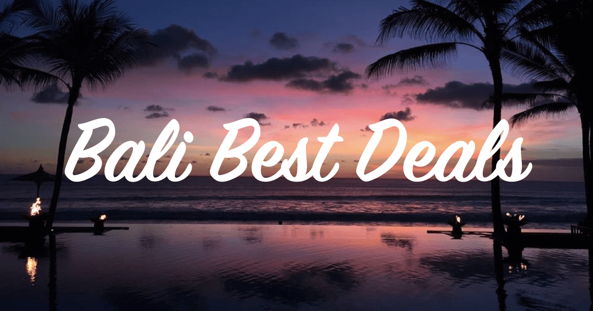 The Best Deals on Flights & Stay • Bali Best Deals